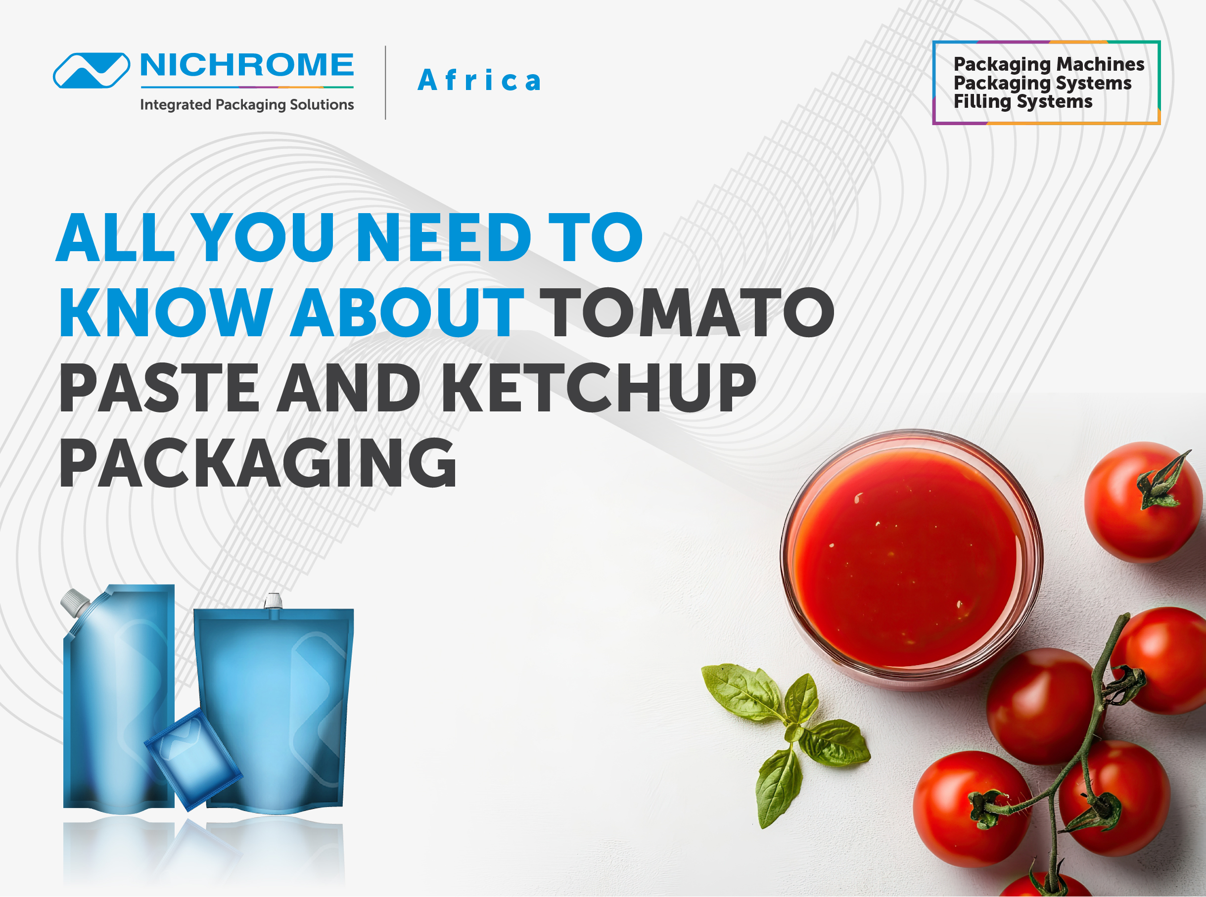 Nichrome's ketchup pouch packing machine with leak-proof technology.