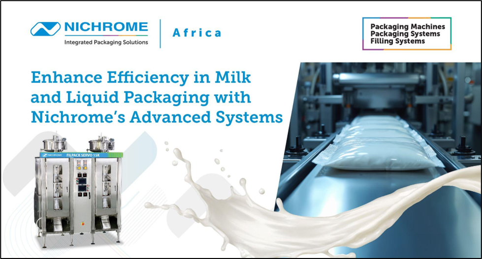 Nichrome Flipack high-speed milk and liquid packaging machine for African dairy production with servo-driven filling and hygienic stainless-steel construction.